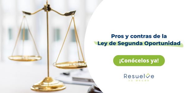 Balanza entre las ventajas y desventajas de la ley de segunda oportunidad