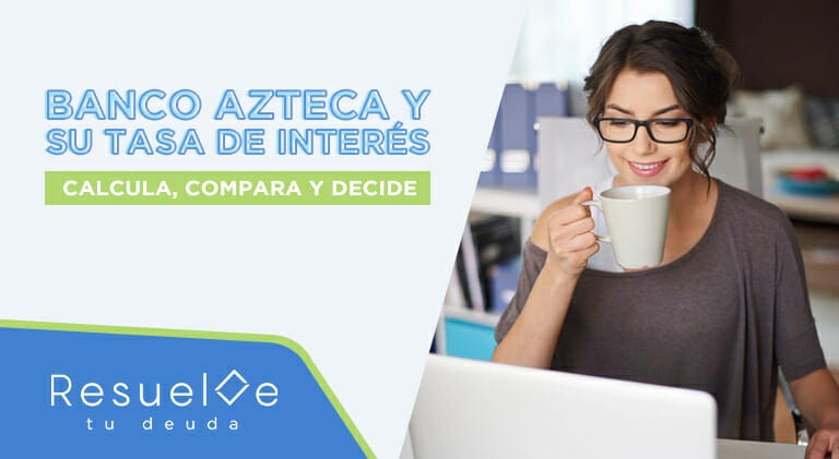 Conoce la tasa de interés Banco Azteca