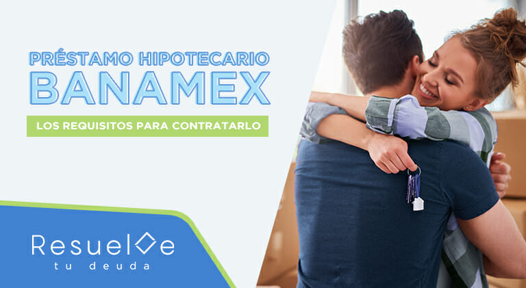 Cómo adquirir un préstamo hipotecario Banamex