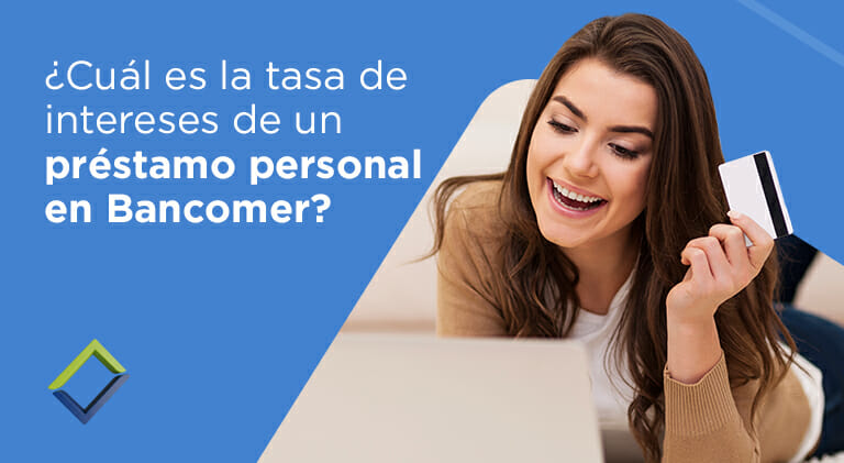 Es importante darte a conocer la tasa de interés de un préstamo personal en Bancomer