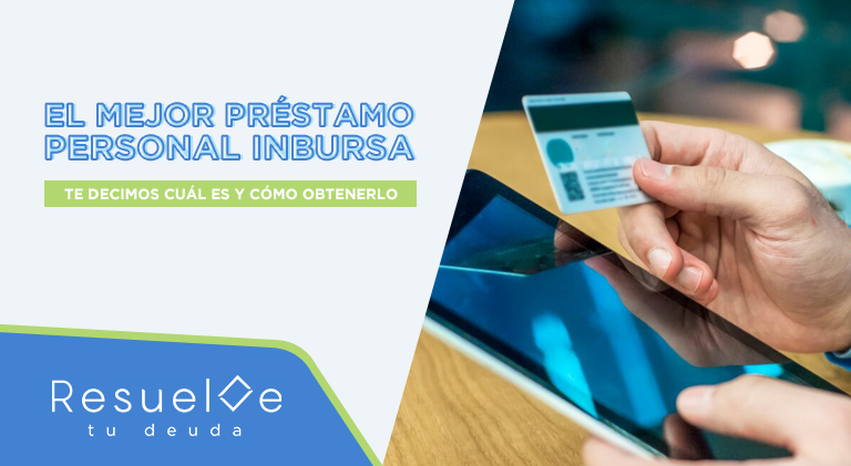 Resuelve tu Deuda te asesora para pagar tu préstamo personal inbursa