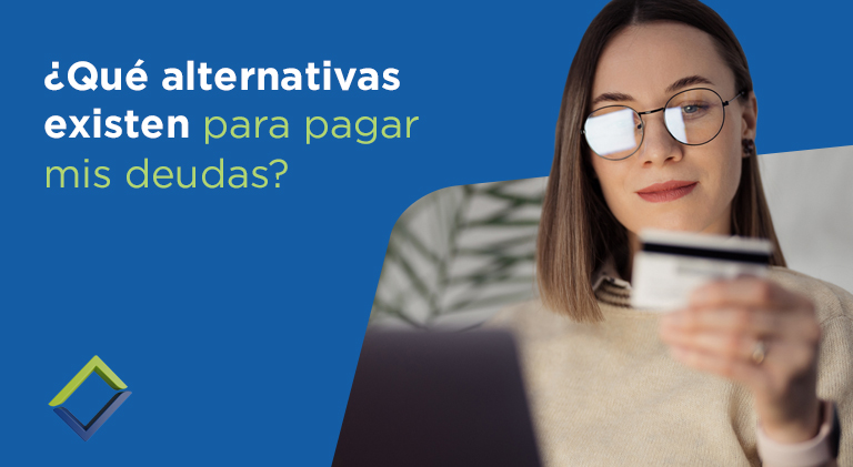 Te compartimos unas alternativas para pagar deuda