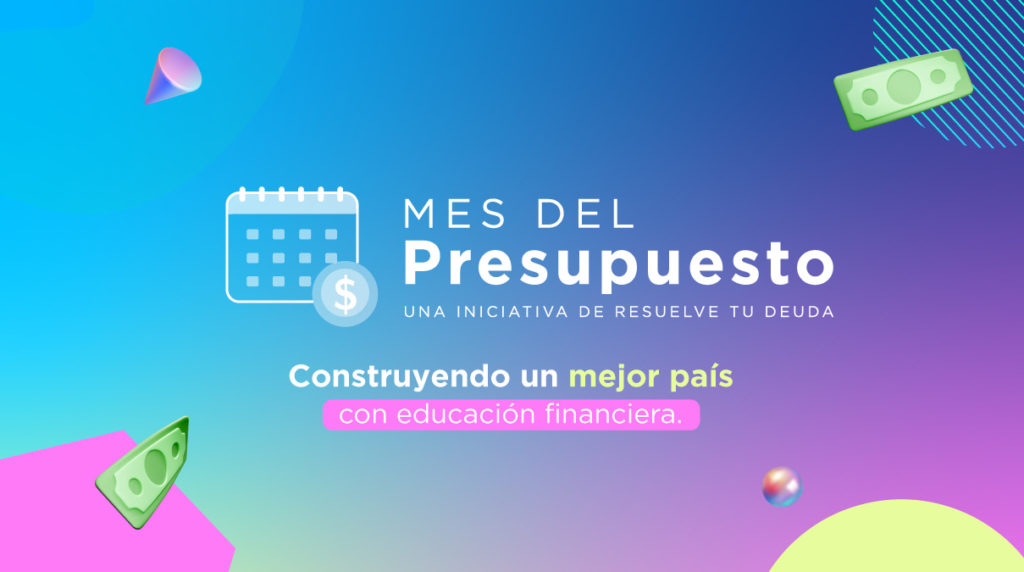 Cuarta edición del Mes del Presupuesto, una iniciativa de Resuelve tu Deuda para México y Colombia
